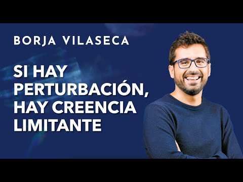 Cómo reconocer tus creencias limitantes | Borja Vilaseca