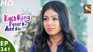 Kuch Rang Pyar Ke Aise Bhi - कुछ रंग प्यार के ऐसे भी - Ep 241 - 31st Jan, 2017
