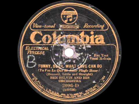 Ben Selvin and his Orchestra - Funny Dear, What Love Can Do - 1930