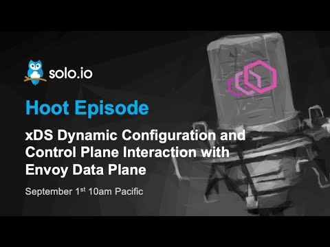 Envoy Series: Envoy xDS Dynamic Configuration and Control Plane Interactions - Part 4