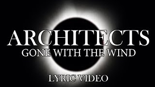 Architects - Gone With The Wind (Lyric Video)