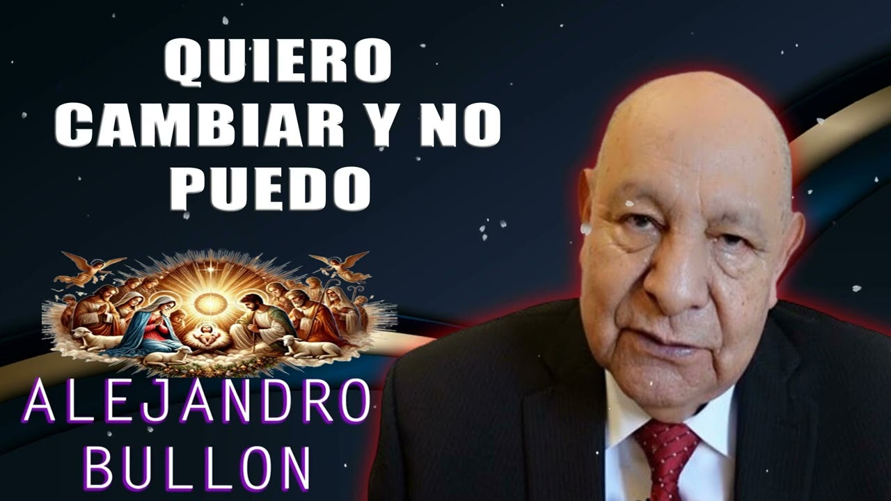 Quiero cambiar y no puedo - Pr Alejandro Bullon _ sermones adventistas
