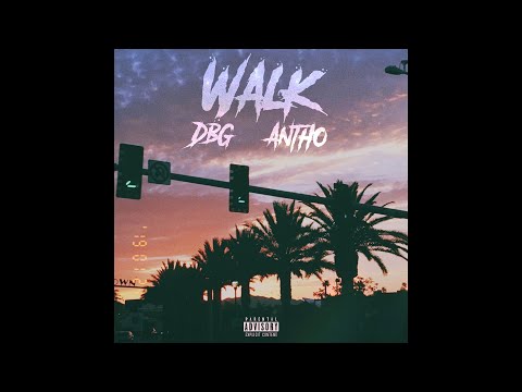 DBG & Antho - Walk (Official Audio)