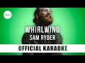 Sam Ryder - Whirlwind (Official Karaoke Instrumental) | SongJam