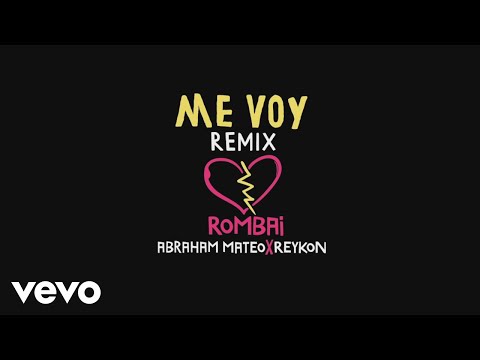 Rombai, Abraham Mateo, Reykon - Me Voy (Remix - Official Lyric Video)