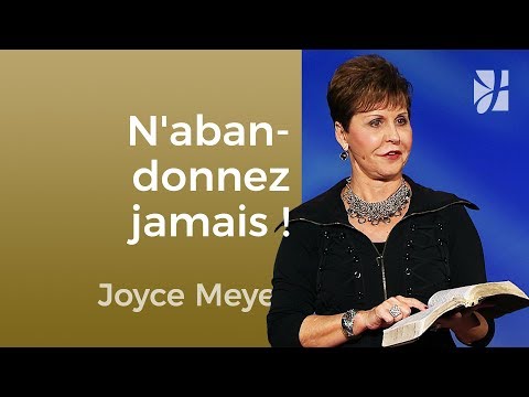 N'abandonnez jamais !  | Joyce Meyer