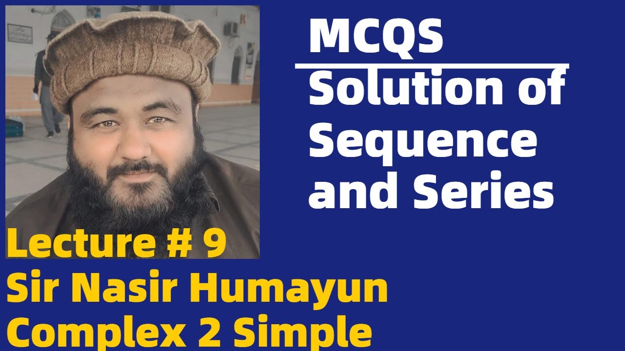 Solution of Mcqs Past papers || Sequence and Series || Sir Nasir Maths || Complex 2 Simple || MNH