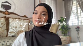Download lagu Jangan Paksa Rindu - Ifan Seventeen (Covered by Wani Annuar)  mp3