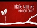 Abide With Me - Indelible Grace
