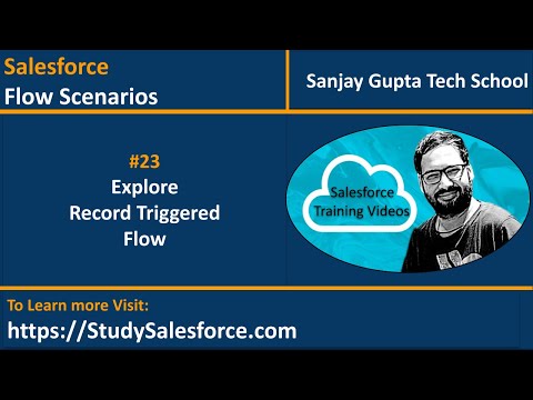 23 | Explore Record Triggered Flow | Learn Salesforce Lightning Flows | Flow Builder Videos