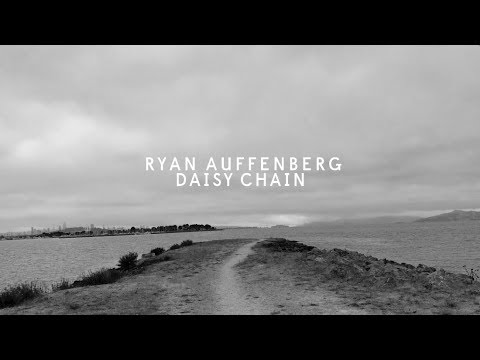 Ryan Auffenberg - Daisy Chain | Album Trailer