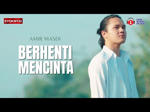 Berhenti Mencinta - Amir Masdi (Lirik Video)