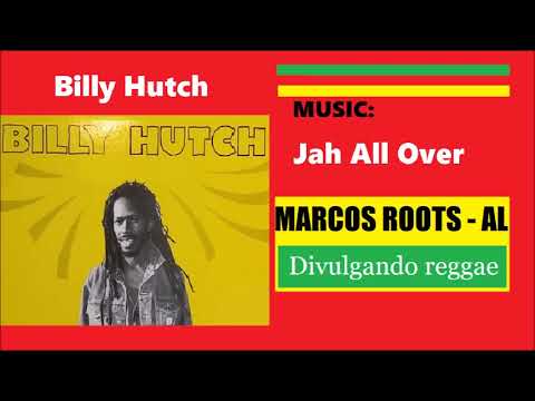 DIVULGANDO: Billy Hutch - Jah All Over / MARCOS ROOTS - AL