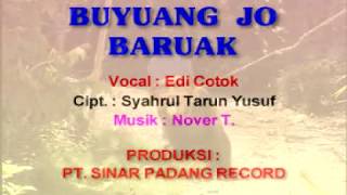 Download lagu Buyuang Jo Baruak - Edi Cotok mp3