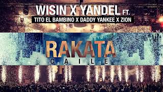 Wisin Y Yandel,Zion,Tito El Bambino,Daddy Yankee - Rakata Caile (Remix)