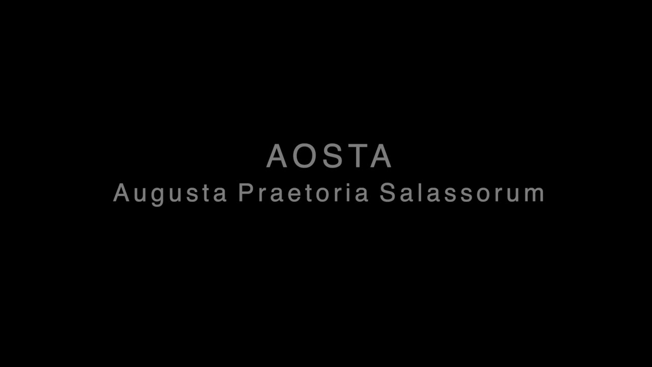 FILM AOSTA AUGUSTA PRAETORIA SALASSORUM