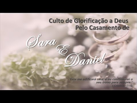 Culto de Glorificação pelo Casamento de Sara & Daniel - ICM SÃO LOURENÇO I Teixeira de Freitas - BA