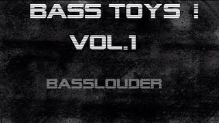 Basslouder - Bass Toys ! vol.1 [HANDS UP]