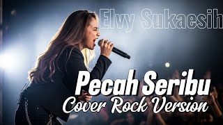 Download lagu Pecah Seribu - Elvy Sukaesih (Cover Rock Version) mp3