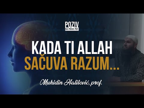 KAD TI ALLAH SAČUVA RAZUM... - Muhidin Halilović, prof. ᴴᴰ┇Poziv na pravi put
