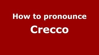 How to pronounce Crecco