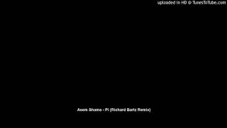 Asem Shama - Pi (Richard Bartz Remix)