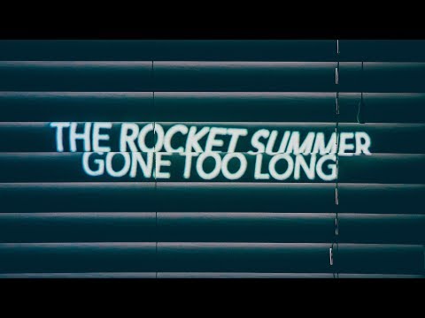 The Rocket Summer - Gone Too Long