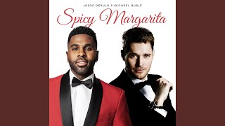 Download  Spicy Margarita (feat. Michael Bublé)  - Jason Derulo