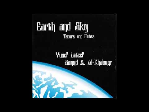 Yusef Lateef & Sayyd A. Al-Khabyyr - Earth And Sky - Tenors And Flutes (Full Album)