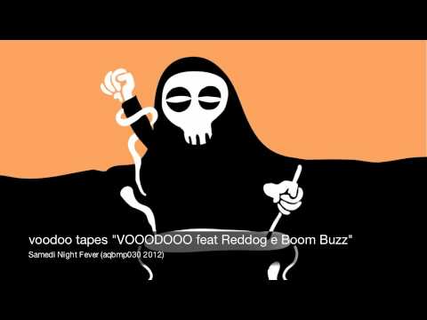 VOODOO TAPES - VOOODOOO feat Reddog e Boom Buzz