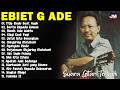 Lagu Terbaik Ebiet G Ade Sepanjang Masa I Lagu Populer Indonesia Untuk Kita Renungkan