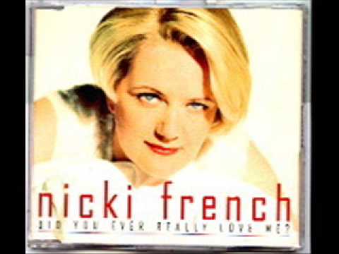 NICKI FRENCH did you ever really love me