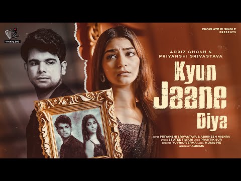 Kyun Jaane Diya - Official Video | Priyanshi Srivastava & Adriz Ghosh |Stutee, Prantik | Choklate Pi