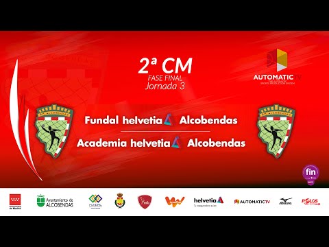 2ª CM jornada 3 | Fase Final | FUNDAL HELVETIA ALCOBENDAS - ACADEMIA HELVETIA ALCOBENDAS