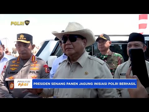 PRESIDEN PRABOWO SENANG KEBERHASILAN POLRI PANEN RAYA JAGUNG