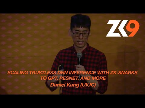 ZK9: Scaling Trustless DNN Inference with ZK-SNARKs to GPT, ResNet, and more – Daniel Kang (UIUC)