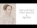 The Letters That KILLED A Queen Mary Queen Of Scots And The Casket Letters