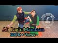 Ab Laglu Mandaan | Dance Cover| Ruhaan Bhardwaj X Karishma Shah | Rahul Chauniyal X Vaishali Mahori