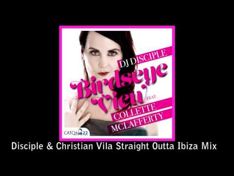 Disciple & Collette McLafferty - Birdseye View (Disciple & Christian Vila Straight Outta Ibiza Mix)