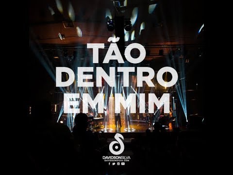Davidson Silva - Tão Dentro Em Mim (DVD Ao Vivo)