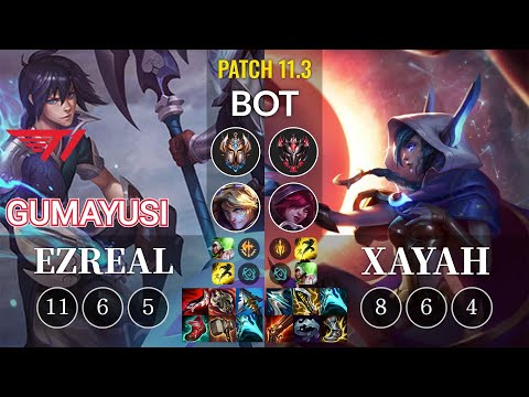 T1 Gumayusi Ezreal vs Xayah Bot - KR Patch 11.3