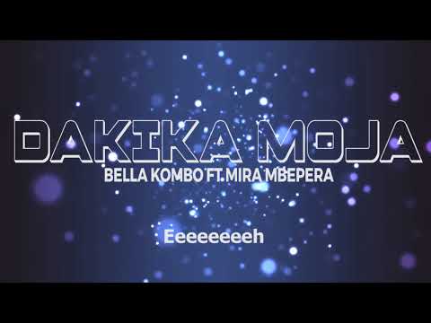 Bella Kombo ft. Mira Mbepera - Dakika 1 (Lyrics Video)