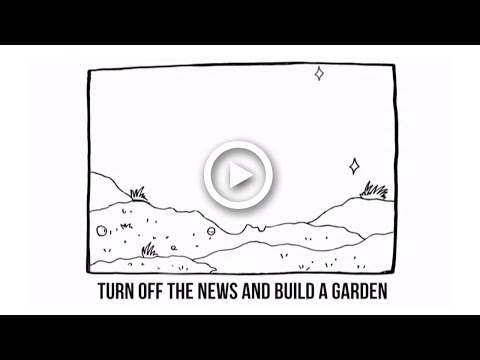 Video thumbnail for Turn Off the News (Build a Garden)