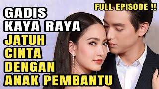 Download lagu WANITA KAYA RAYA JATUH CINTA DENGAN ANAK PEMBANTU - FULL EPISODE Alur Cerita Drama Thailand mp3