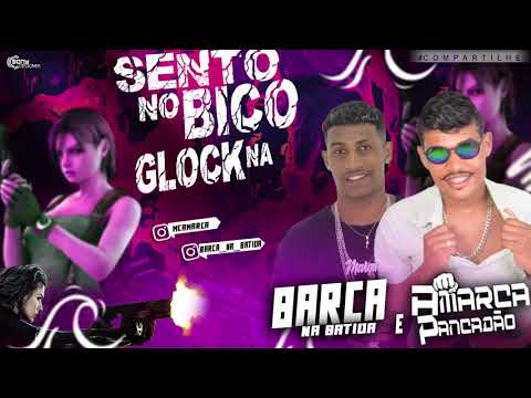BARCA NA BATIDA E MC AMARCA - SENTO NO BICO DA GLOCK - MUSICA NOVA