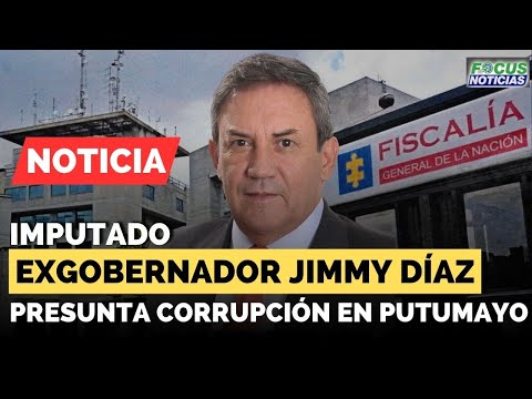 Imputado Exgobernador Jimmy Díaz por Presunta Corrupción en Putumayo #FocusNoticias