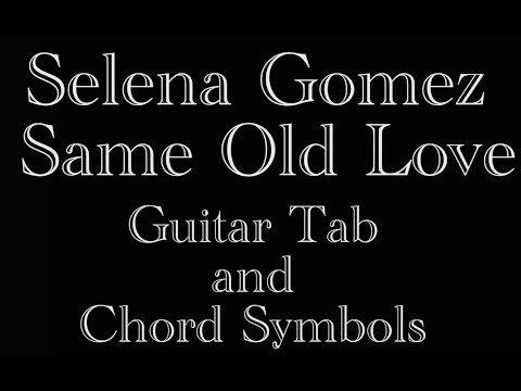 Same Old Love - Selena Gomez