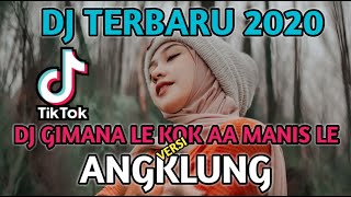 Download lagu DJ GIMANA LE KOK AA MANIS LE versi ANGKLUNG // DJ KAKA MAIN SALAH mp3 Download lagu DJ GIMANA LE KOK AA MANIS LE versi ANGKLUNG // DJ KAKA MAIN SALAH mp3
