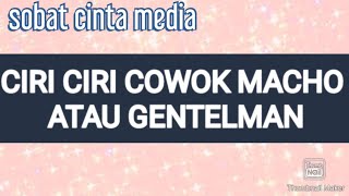 Download lagu CIRI CIRI COWOK MACHO DAN GENTELMAN mp3 Download lagu CIRI CIRI COWOK MACHO DAN GENTELMAN mp3