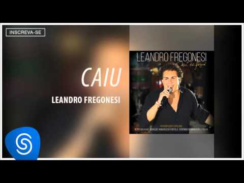 Leandro Fregonesi - Caiu (Álbum Vai Ter Fuzuê) [Áudio Oficial]